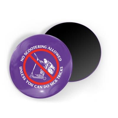 No Scootering Allowed Unless You Can Do Sick Tricks Scooter Plus Size Shirts Magnet