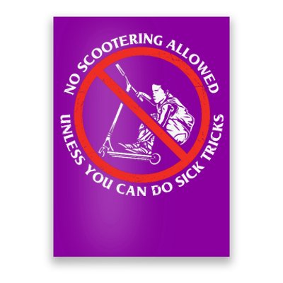 No Scootering Allowed Unless You Can Do Sick Tricks Scooter Plus Size Shirts Poster