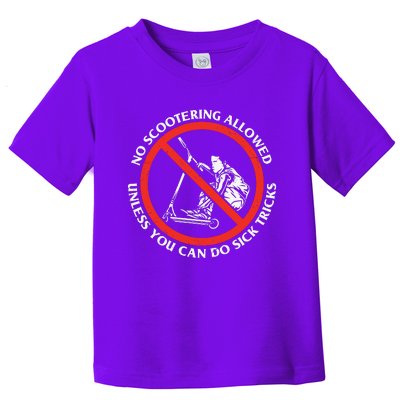 No Scootering Allowed Unless You Can Do Sick Tricks Scooter Plus Size Shirts Toddler T-Shirt