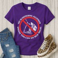 No Scootering Allowed Unless You Can Do Sick Tricks Scooter Plus Size Shirts Womens T-Shirt