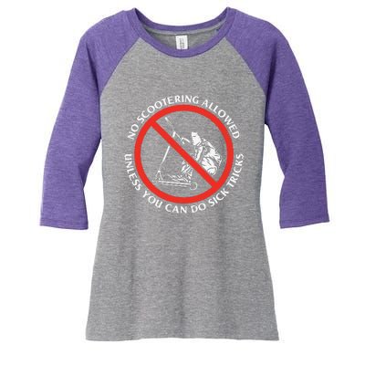 No Scootering Allowed Unless You Can Do Sick Tricks Scooter Plus Size Shirts Women's Tri-Blend 3/4-Sleeve Raglan Shirt