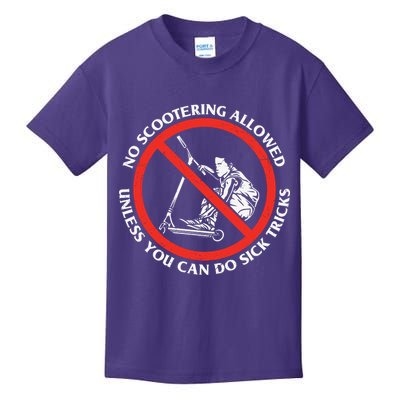 No Scootering Allowed Unless You Can Do Sick Tricks Scooter Plus Size Shirts Kids T-Shirt