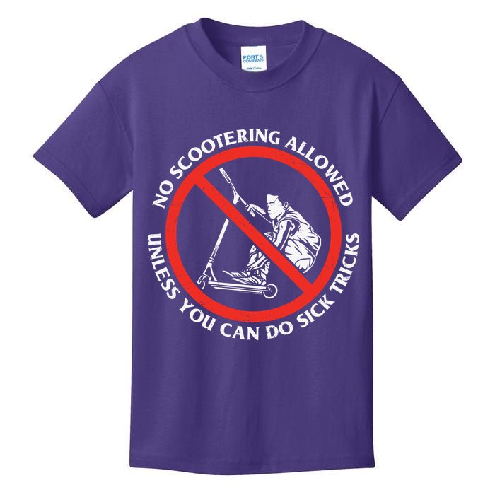 No Scootering Allowed Unless You Can Do Sick Tricks Scooter Plus Size Shirts Kids T-Shirt