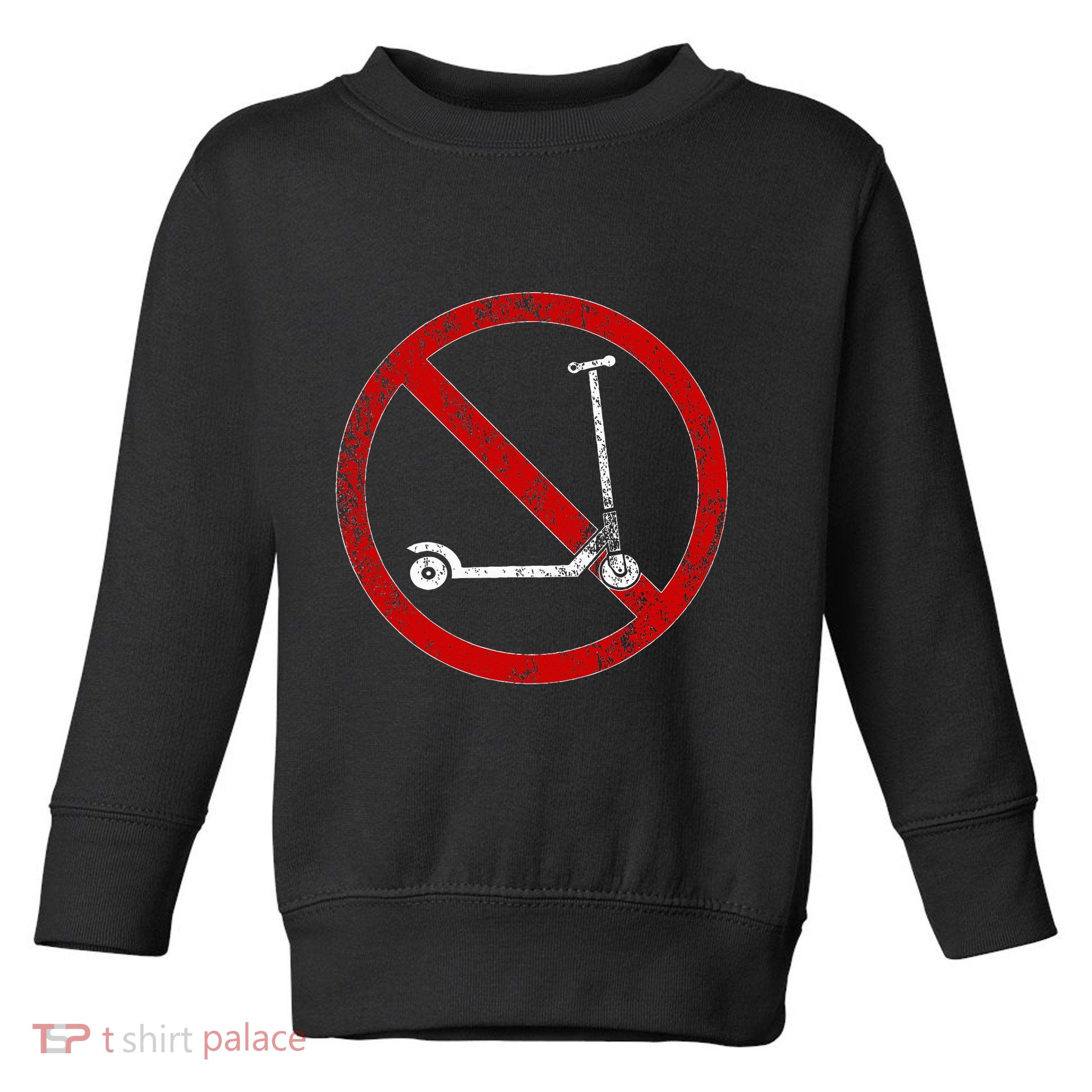 No Scooters allowed Anti Scootering True Skaters Only Toddler Sweatshirt