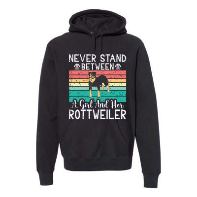 Never Stand Between A Girl And Her Rottweiler Premium Hoodie