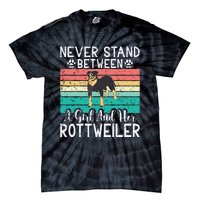 Never Stand Between A Girl And Her Rottweiler Tie-Dye T-Shirt