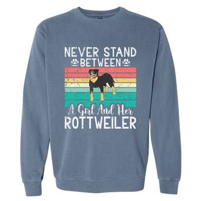 Never Stand Between A Girl And Her Rottweiler Garment-Dyed Sweatshirt