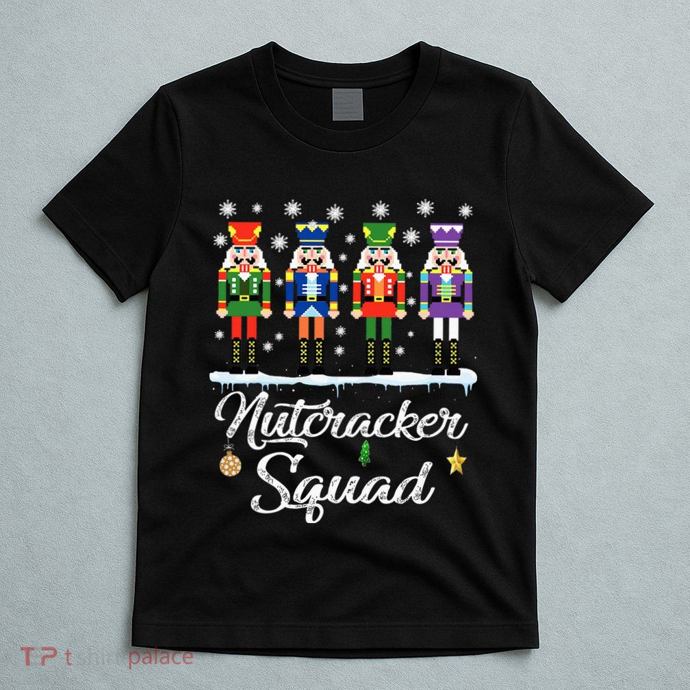 Nutcracker Squad Ballet Dance Matching Family Christmas T-Shirt