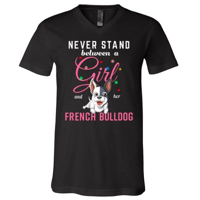 Never Stand Between A Girl And Her French Bulldog V-Neck T-Shirt