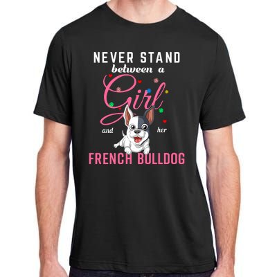 Never Stand Between A Girl And Her French Bulldog Adult ChromaSoft Performance T-Shirt