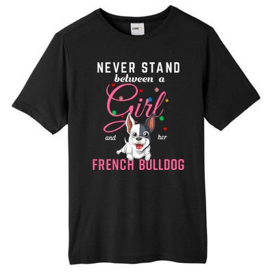 Never Stand Between A Girl And Her French Bulldog Tall Fusion ChromaSoft Performance T-Shirt