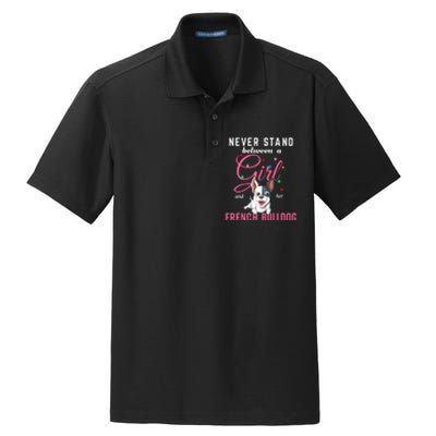 Never Stand Between A Girl And Her French Bulldog Dry Zone Grid Polo