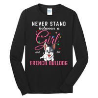 Never Stand Between A Girl And Her French Bulldog Tall Long Sleeve T-Shirt