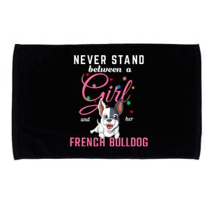 Never Stand Between A Girl And Her French Bulldog Microfiber Hand Towel