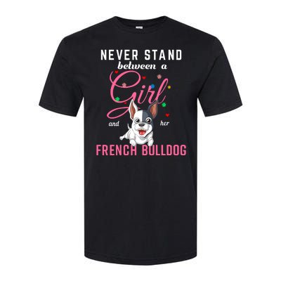 Never Stand Between A Girl And Her French Bulldog Softstyle CVC T-Shirt