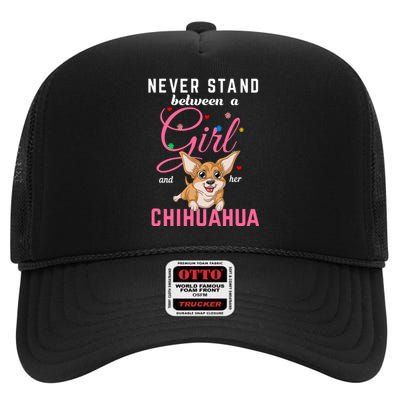 Never Stand Between A Girl And Her Chihuahua High Crown Mesh Back Trucker Hat