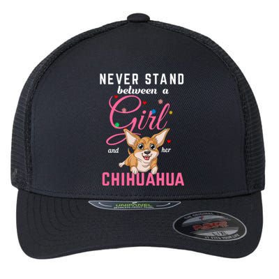 Never Stand Between A Girl And Her Chihuahua Flexfit Unipanel Trucker Cap