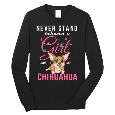 Never Stand Between A Girl And Her Chihuahua Long Sleeve Shirt