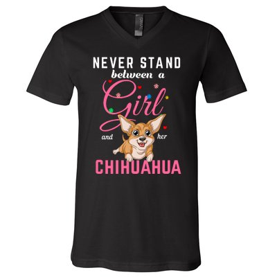 Never Stand Between A Girl And Her Chihuahua V-Neck T-Shirt