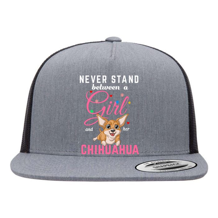 Never Stand Between A Girl And Her Chihuahua Flat Bill Trucker Hat