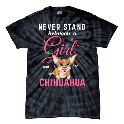 Never Stand Between A Girl And Her Chihuahua Tie-Dye T-Shirt