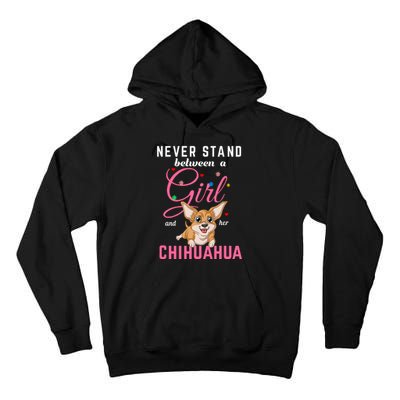 Never Stand Between A Girl And Her Chihuahua Tall Hoodie