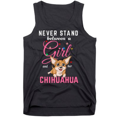 Never Stand Between A Girl And Her Chihuahua Tank Top