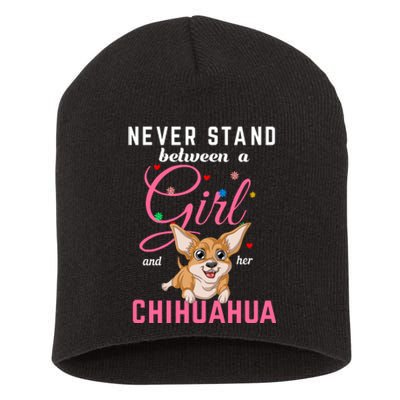 Never Stand Between A Girl And Her Chihuahua Short Acrylic Beanie