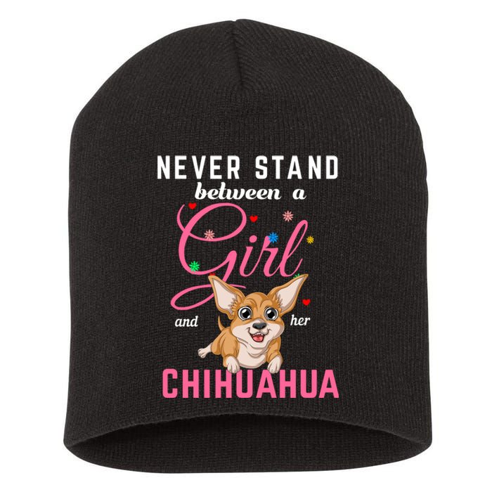 Never Stand Between A Girl And Her Chihuahua Short Acrylic Beanie