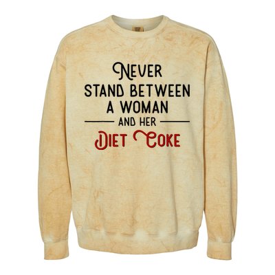 Never Stand Between A Woman And Her Diet Co Ke Colorblast Crewneck Sweatshirt