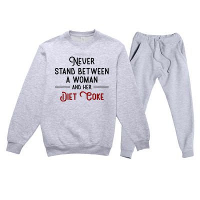 Never Stand Between A Woman And Her Diet Co Ke Premium Crewneck Sweatsuit Set