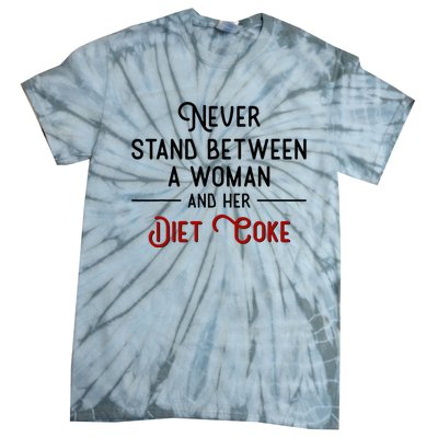 Never Stand Between A Woman And Her Diet Co Ke Tie-Dye T-Shirt