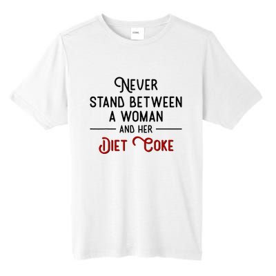 Never Stand Between A Woman And Her Diet Co Ke Tall Fusion ChromaSoft Performance T-Shirt