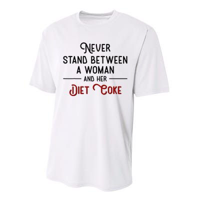 Never Stand Between A Woman And Her Diet Co Ke Performance Sprint T-Shirt