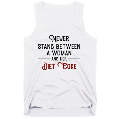 Never Stand Between A Woman And Her Diet Co Ke Tank Top