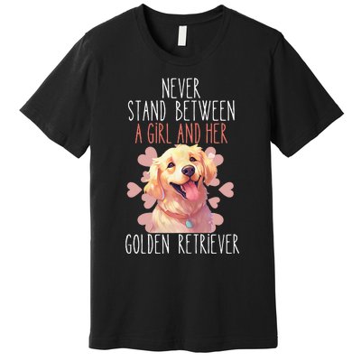 Never Stand Between A And Her Golden Retriever Dog Love Premium T-Shirt