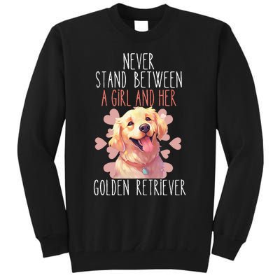 Never Stand Between A And Her Golden Retriever Dog Love Tall Sweatshirt