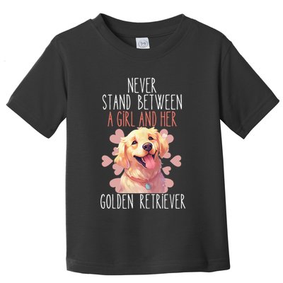 Never Stand Between A And Her Golden Retriever Dog Love Toddler T-Shirt