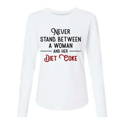 Never Stand Between A Woman And Her Diet C.O.K.E. Womens Cotton Relaxed Long Sleeve T-Shirt