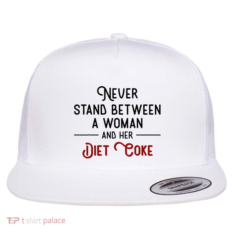 Never Stand Between A Woman And Her Diet C.O.K.E. Flat Bill Trucker Hat