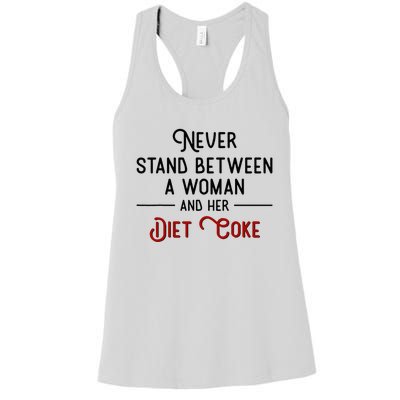 Never Stand Between A Woman And Her Diet C.O.K.E. Women's Racerback Tank