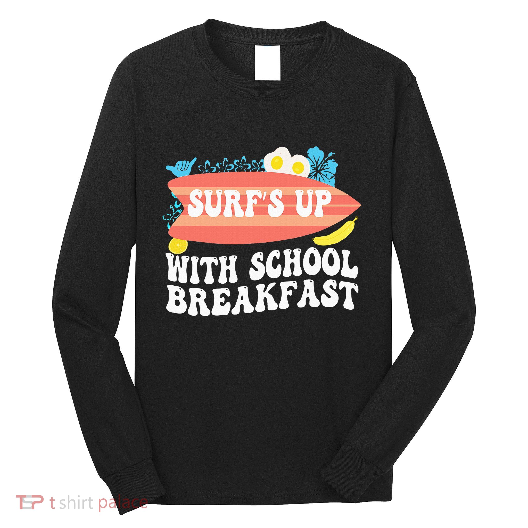 National School Breakfast Week Surfs Up Long Sleeve Shirt