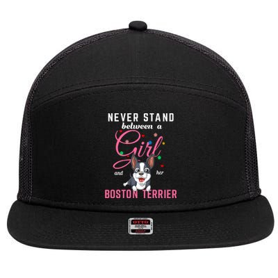 Never Stand Between A Girl And Her Boston Terrier 7 Panel Mesh Trucker Snapback Hat