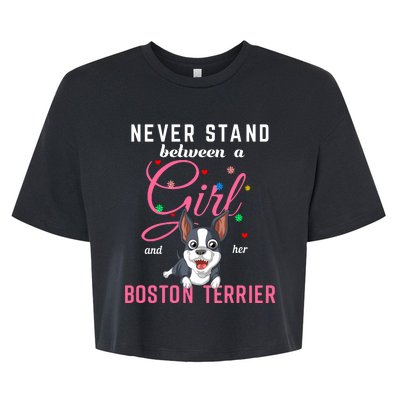 Never Stand Between A Girl And Her Boston Terrier Bella+Canvas Jersey Crop Tee