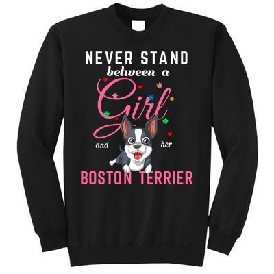 Never Stand Between A Girl And Her Boston Terrier Sweatshirt