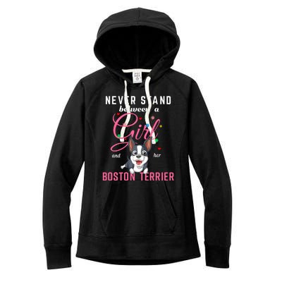 Never Stand Between A Girl And Her Boston Terrier Women's Fleece Hoodie