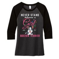 Never Stand Between A Girl And Her Boston Terrier Women's Tri-Blend 3/4-Sleeve Raglan Shirt