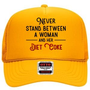 Never Stand Between A Woman And Her Diet High Crown Mesh Back Trucker Hat