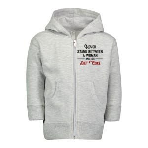 Never Stand Between A Woman And Her Diet Toddler Zip Fleece Hoodie