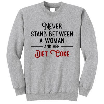 Never Stand Between A Woman And Her Diet Sweatshirt